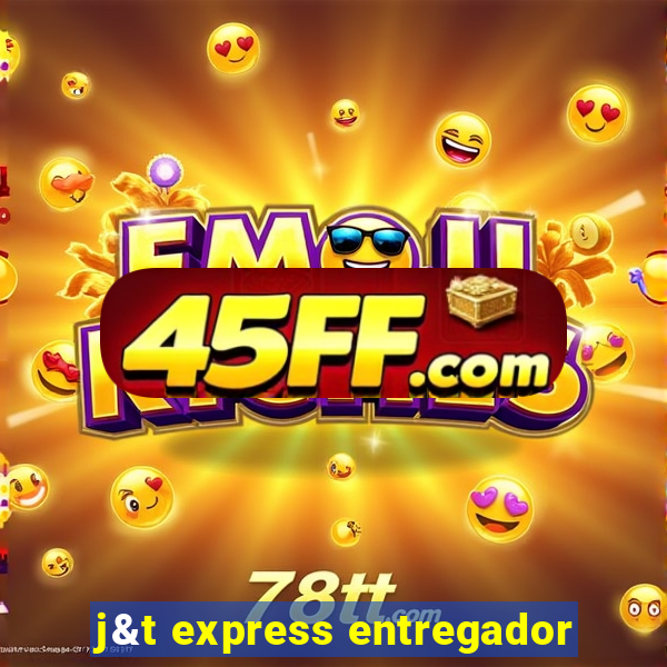 j&t express entregador